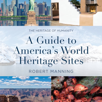 A Guide to Americas World Heritage Sites