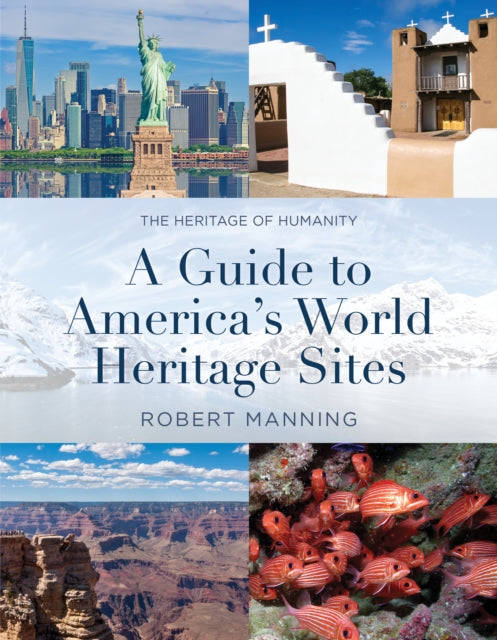 A Guide to Americas World Heritage Sites