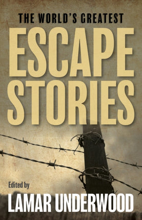 The Worlds Greatest Escape Stories