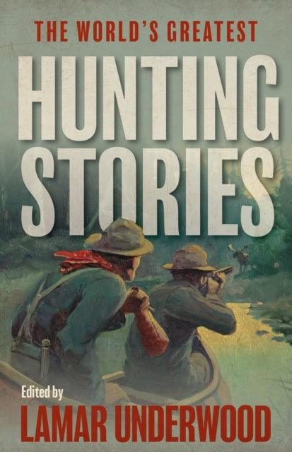 The Worlds Greatest Hunting Stories