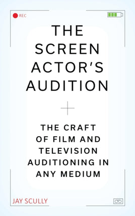 The Screen Actors Guide to Auditioning