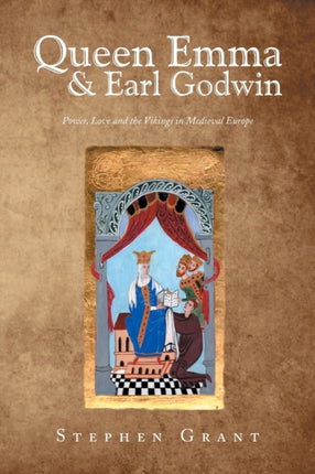 Queen Emma  Earl Godwin Power Love and the Vikings in Medieval Europe