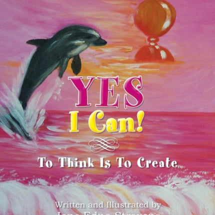 Yes I Can To Think Is To Create