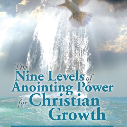 The Nine Levels of Anointing Power for Christian Growth