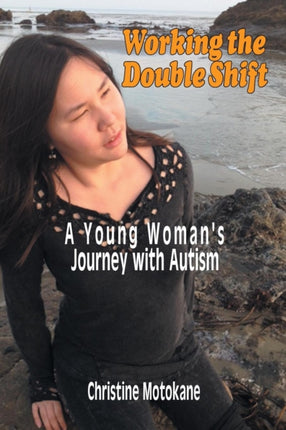 Working the Double Shift A Young Womans Journey with Autism