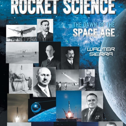 Beyond the Saga of Rocket Science The Dawn of the Space Age