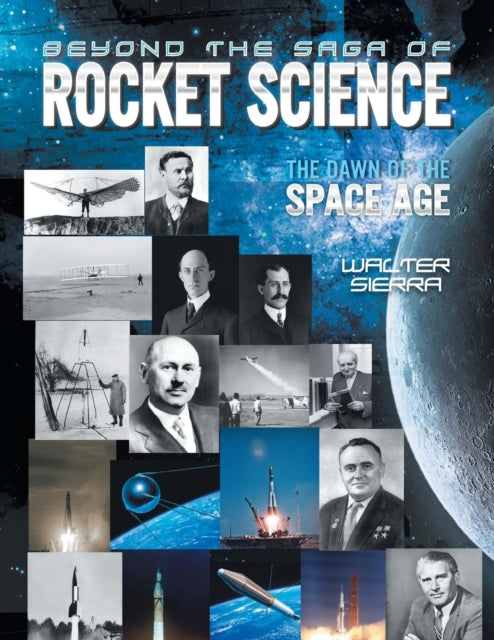 Beyond the Saga of Rocket Science The Dawn of the Space Age