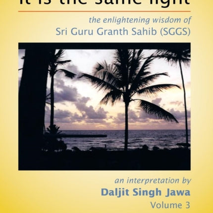 It is the same light the enlightening wisdom of Sri Guru Granth Sahib SGGS