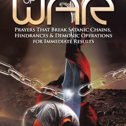 Prayers of War Prayers That Break Satanic Chains Hindrances  Demonic Operations