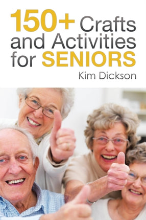 150 Crafts and Activities for Seniors