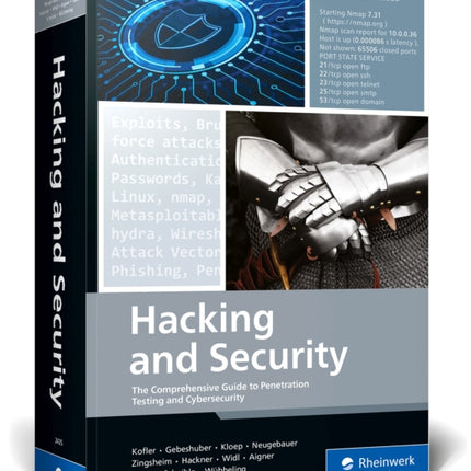 Hacking and Security: The Comprehensive Guide to Penetration Testing and Cybersecurity