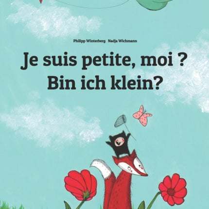 Je suis petite, moi ? Bin ich klein?: Un livre d'images pour les enfants (Edition bilingue français-allemand)