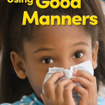 Using Good Manners