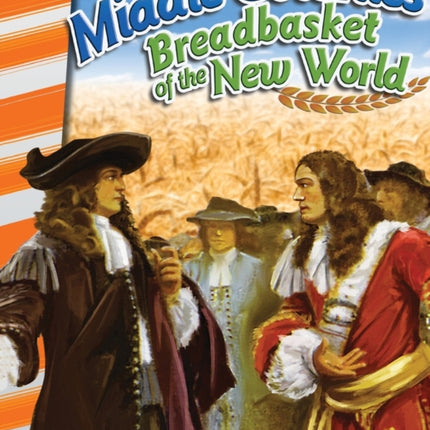 The Middle Colonies: Breadbasket of the New World