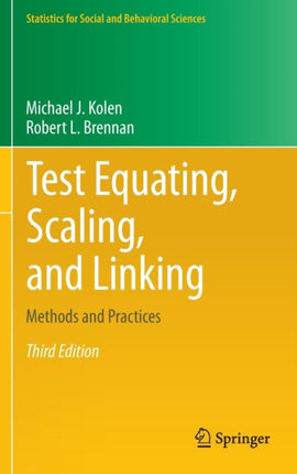Test Equating Scaling and Linking Methods and Practices Statistics for Social and Behavioral Sciences