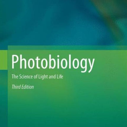 Photobiology: The Science of Light and Life