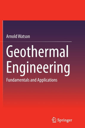Geothermal Engineering Fundamentals and Applications
