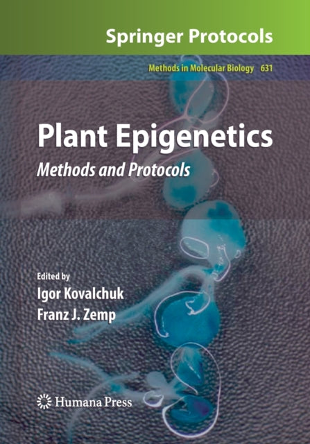 Plant Epigenetics Methods and Protocols 631 Methods in Molecular Biology