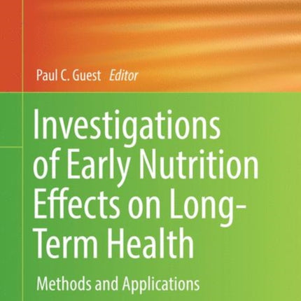 Investigations of Early Nutrition Effects on LongTerm Health