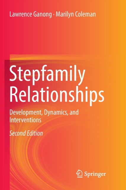 Stepfamily Relationships: Development, Dynamics, and Interventions