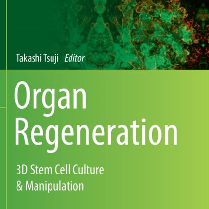 Organ Regeneration: 3D Stem Cell Culture & Manipulation