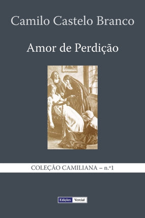 Amor de Perdio Memrias duma Famlia Volume 1 Coleo Camiliana