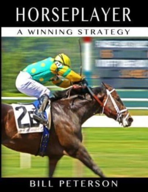 Horseplayer A Winning Strategy Volume 1 The Horseplayer Series