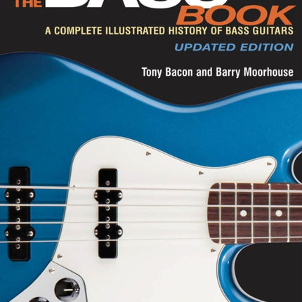 The Bass Book: A Complete Illustrated History of Bass Guitars