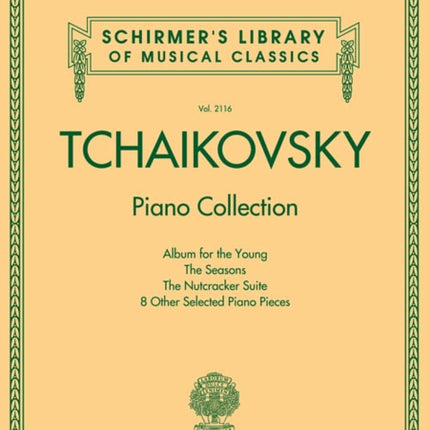 Tchaikovsky Piano Collection: Schirmer'S Library of Musical Classics Volume 2116