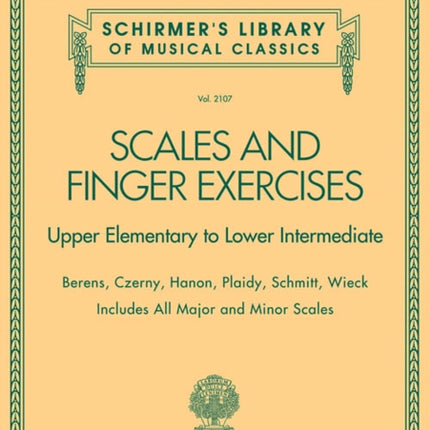 Scales and Finger Exercises: Schirmer'S Library of Musical Classica Volume 2107