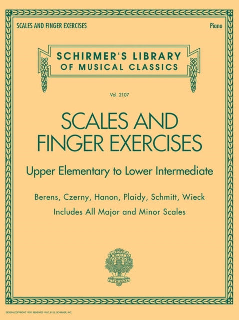 Scales and Finger Exercises: Schirmer'S Library of Musical Classica Volume 2107