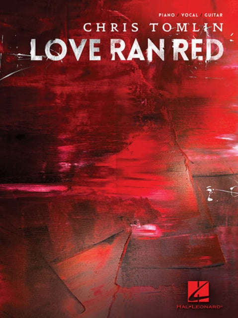 Chris Tomlin  Love Ran Red