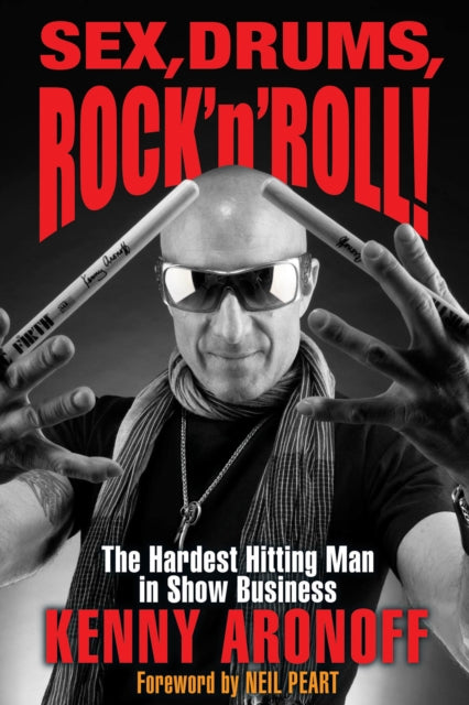 Sex, Drums, Rock 'n' Roll!: The Hardest Hitting Man in Show Business