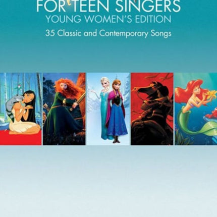 Disney for Teen Singers - Young Women's Edition: Young Women's Edition - 30 Classic and Contemporary Songs