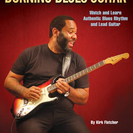 Burning Blues Guitar Watch and Learn Authentic Blues Rhythm and Lead Guitar