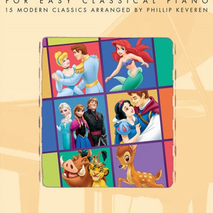 Disney Songs for Easy Classical Piano: The Phillip Keveren Series - 15 Modern Classics