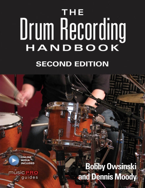 The Drum Recording Handbook Second Edition Music Pro Guides Technical Reference