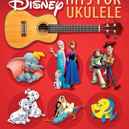 Disney Hits for Ukulele: 23 Songs to Strum & Sing