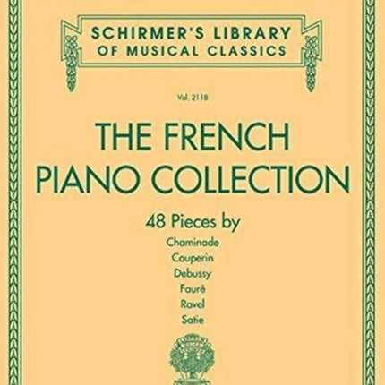 The French Piano Collection: 48 Pieces by Chaminade, Couperin, Debussy, Fauré, Ravel, and Satie