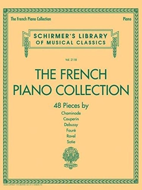 The French Piano Collection: 48 Pieces by Chaminade, Couperin, Debussy, Fauré, Ravel, and Satie