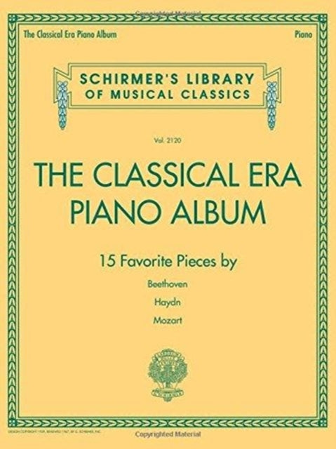 The Classical Era Piano Album: 15 Favorite Pieces by Beethoven, Haydn, Mozart