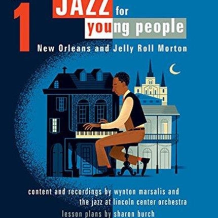 A Teachers Resource Guide to Jazz for Young People  Volume 1 New Orleans and Jelly Roll Morton