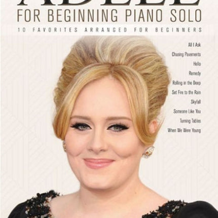 Adele for Beginning Piano Solo: 10 Favorites