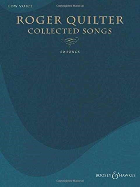 Roger Quilter  Collected Songs 60 Songs  Low Voice