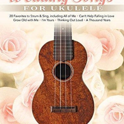 Wedding Songs for Ukulele: 20 Favorites to Strum & Sing