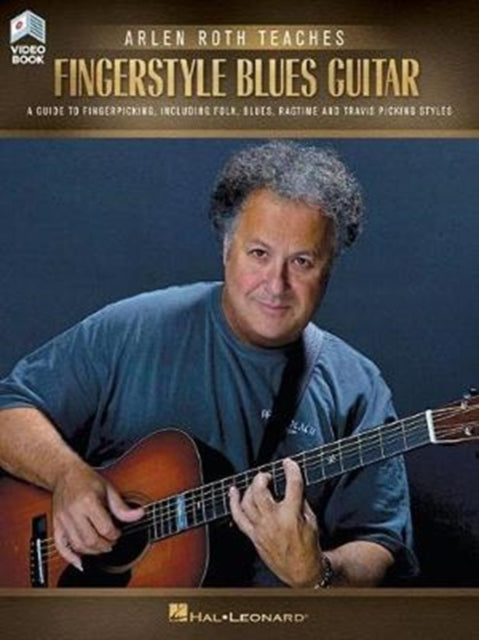 Arlen Roth Teaches Fingerstyle Guitar BookOnline Video A Guide to Fingerpicking Including Folk Blues Ragtime  Travis Picking Styles