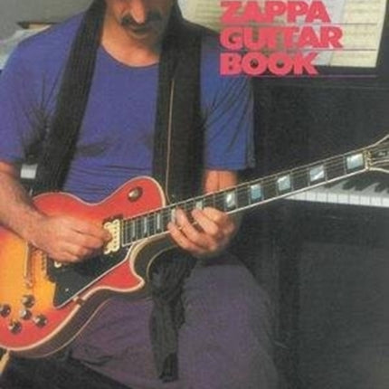 The Frank Zappa Guitar Book: Transcribed by and Featuring an Introduction by Steve Vai