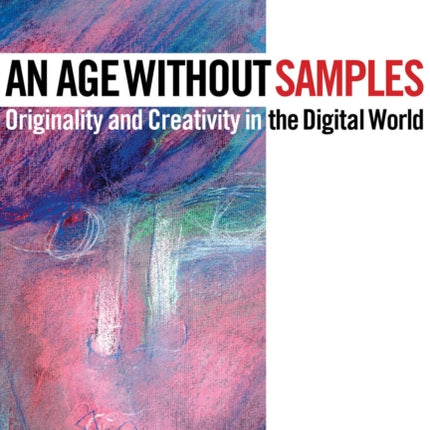 An Age Without Samples Originality and Creativity