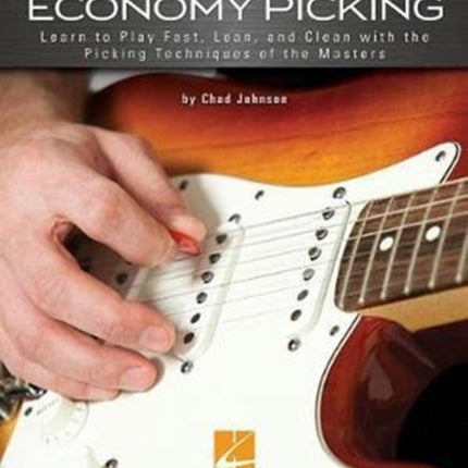 Guitarist's Guide to Economy Picking: Learn to Play Fast, Lean and Clean with the Picking Techniques of the Masters