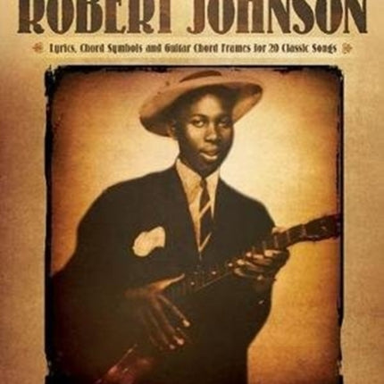 Robert Johnson - Strum & Sing Guitar: Lyrics, Chord Symbols and Guitar Chord Frames for 20 Classic Songs